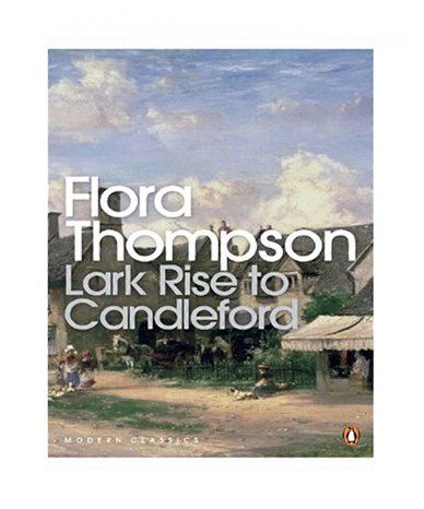 Lark Rise to Candleford A Trilogy Flora Thompson