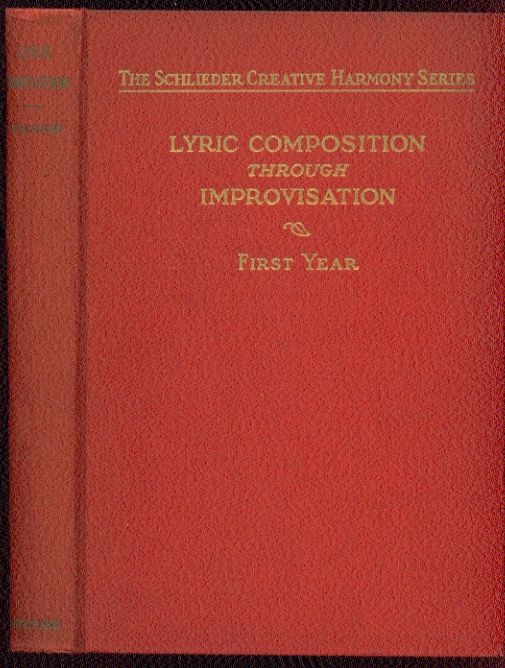 Lyric Composition Through Improvisation First Year by F Schlieder 1927